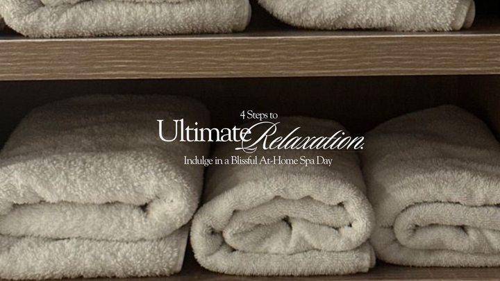 4 Steps to Ultimate Relaxation: Indulge in a Blissful At-Home Spa Day